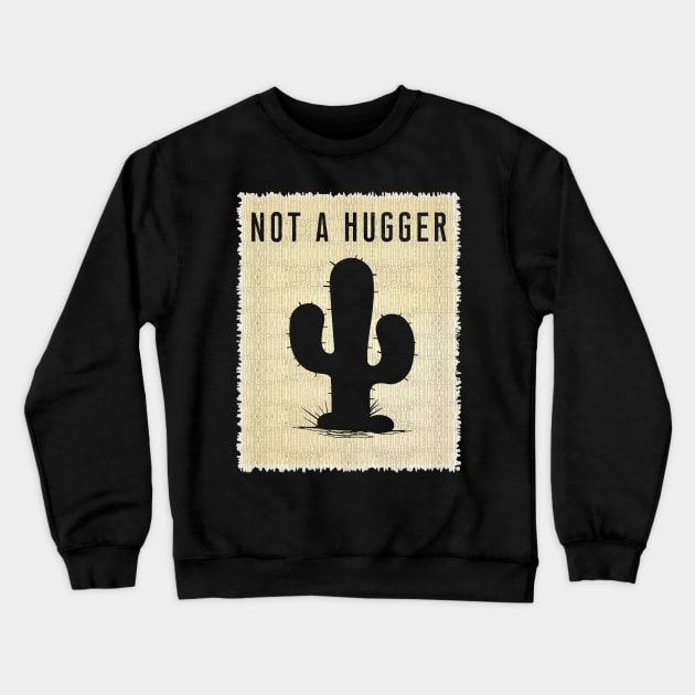 Vintage NOT A HUGGER T-Shirt Funny Retro Poster Cactus Tee Crewneck Sweatshirt by Ilyashop